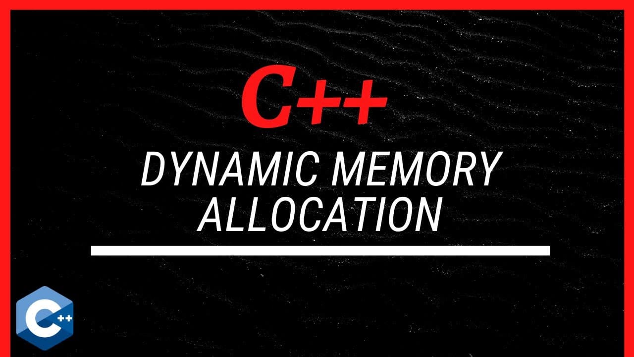 Dynamic Memory Allocation in C++